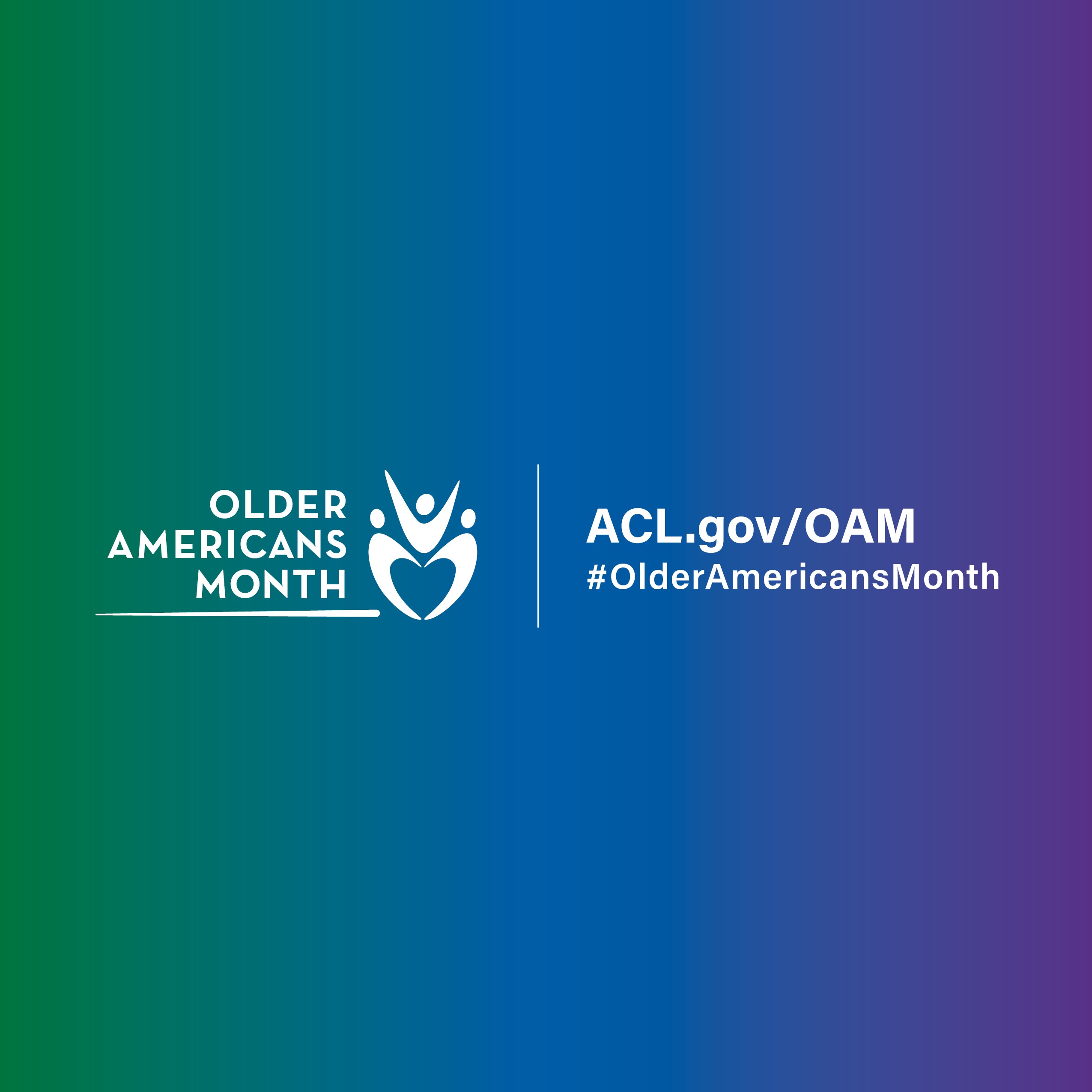 Older Americans Month social media graphic with OAM logo, acl.gov/oam and #OlderAmericansMonth on an ombre background that goes from green to blue to purple 