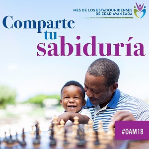 Older Americans Month, Comparte tu sabiduría: May 2018