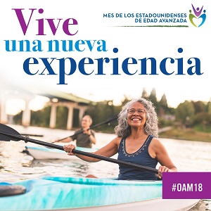 Older Americans Month, Vive una nueva experiencia: May 2018